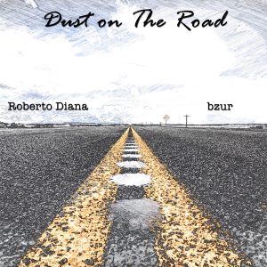 Dust on The Road - Roberto Diana & bzur (Raighes Factory)